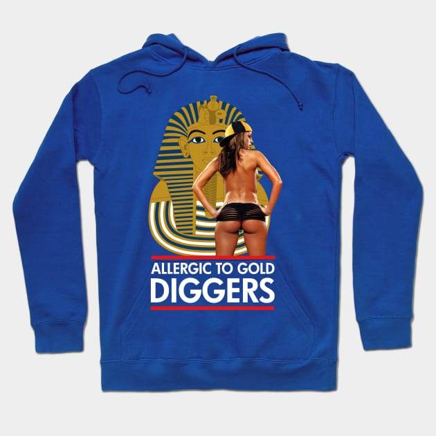 ALLERGIC TO GOLD DIGGERS Hoodie by dopeazzgraphics